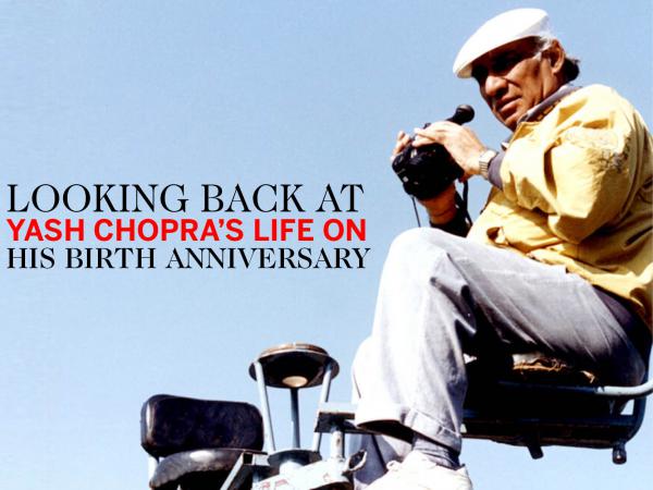 Looking Back at Yash Chopras Life on His Birth Anniversary 