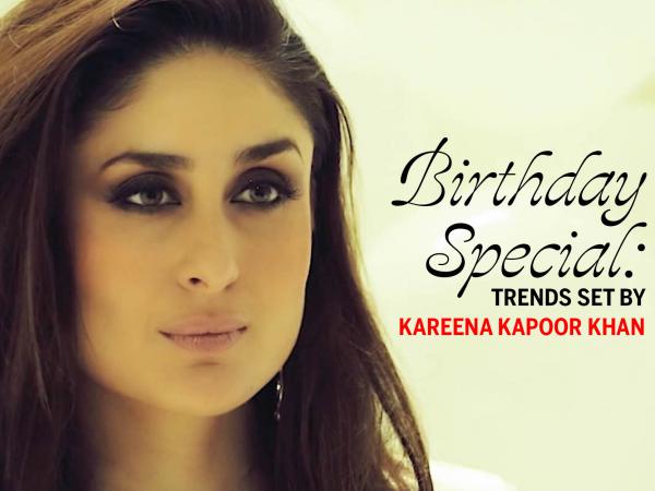 Birthday Special: Trends set by Kareena Kapoor Khan 