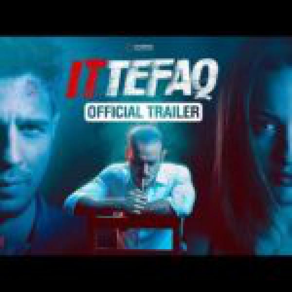 The Trailer Of Ittefaq Will Keep You At The Edge Of Your Seat